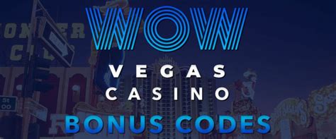 WOW Vegas Casino Bonus Codes Aug 2024 .